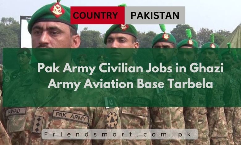 Photo of Pak Army Civilian Jobs in Ghazi Army Aviation Base Tarbela
