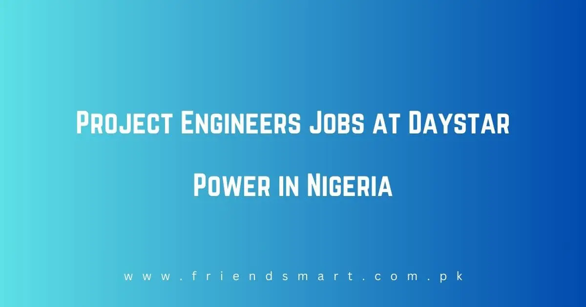 Project Engineers Jobs at Daystar Power in Nigeria