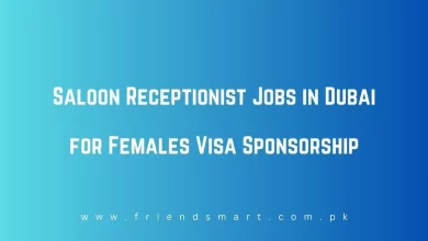 Photo of Saloon Receptionist Jobs in Dubai for Females Visa Sponsorship