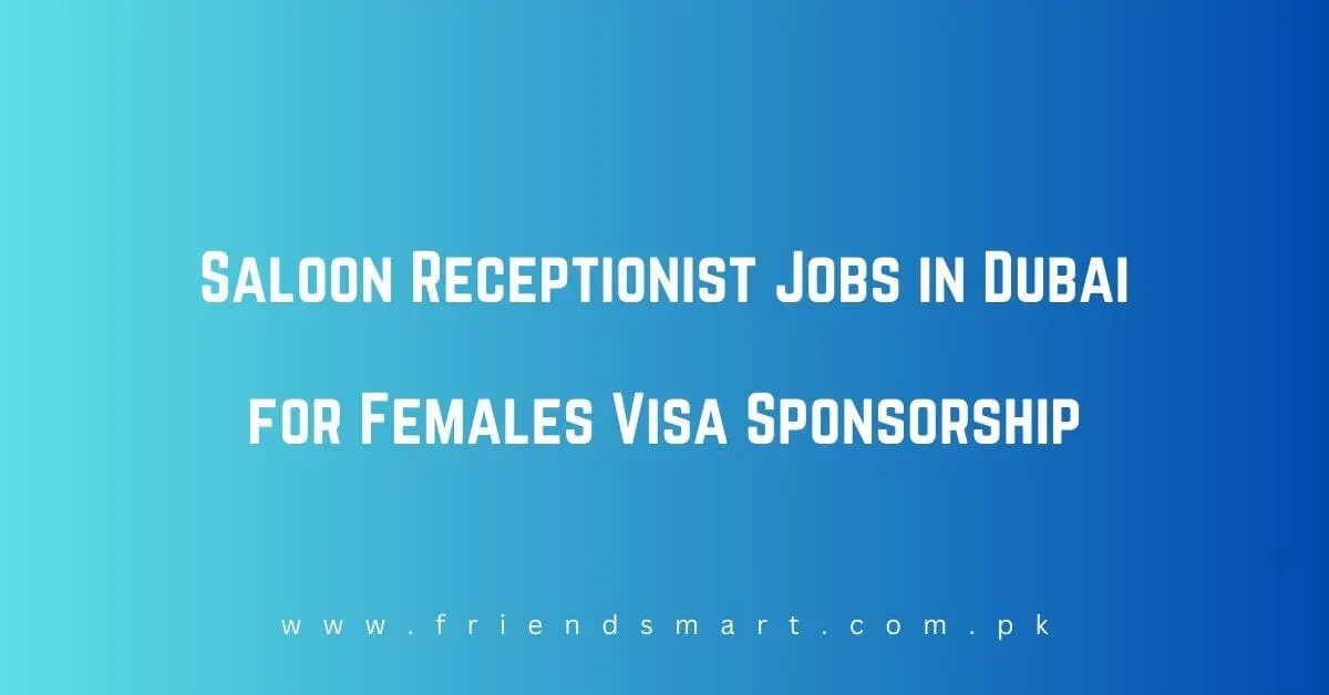 Saloon Receptionist Jobs in Dubai for Females