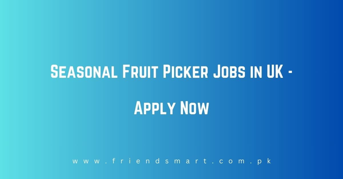 Seasonal Fruit Picker Jobs in UK