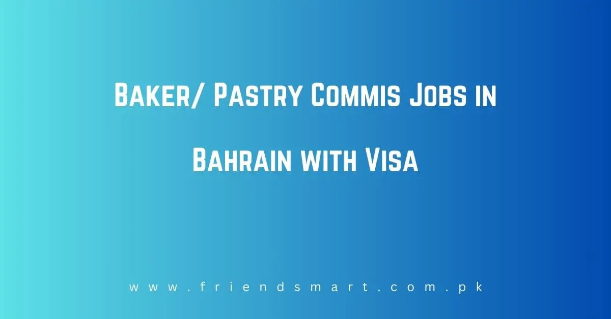 Baker Pastry Commis Jobs in Bahrain