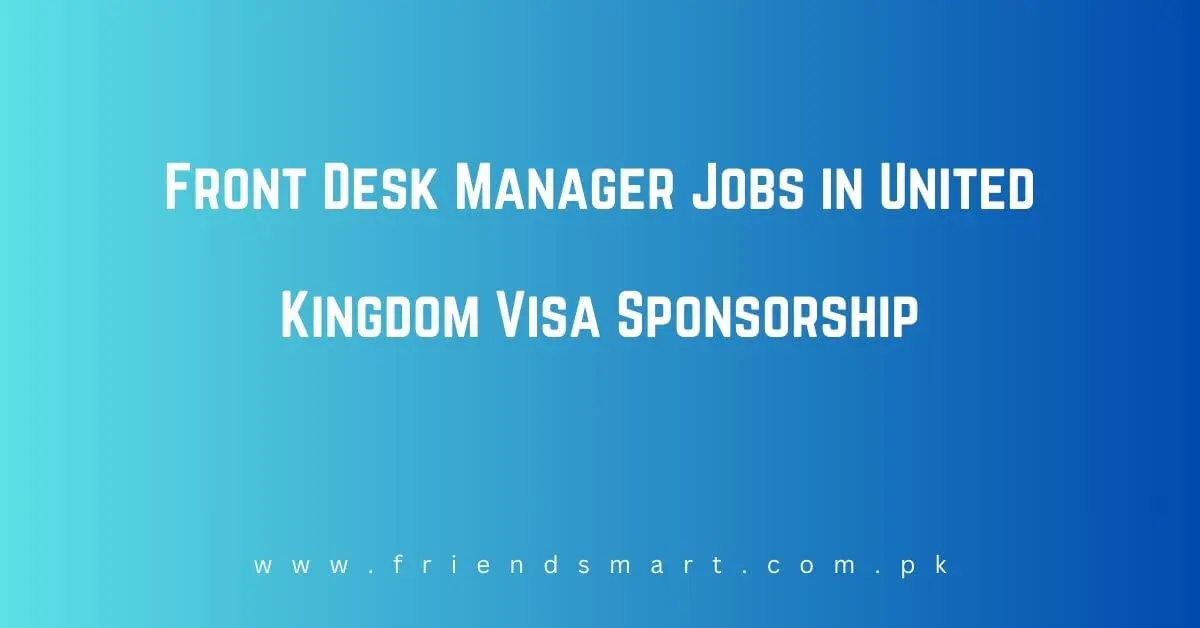 Front Desk Manager Jobs in United Kingdom