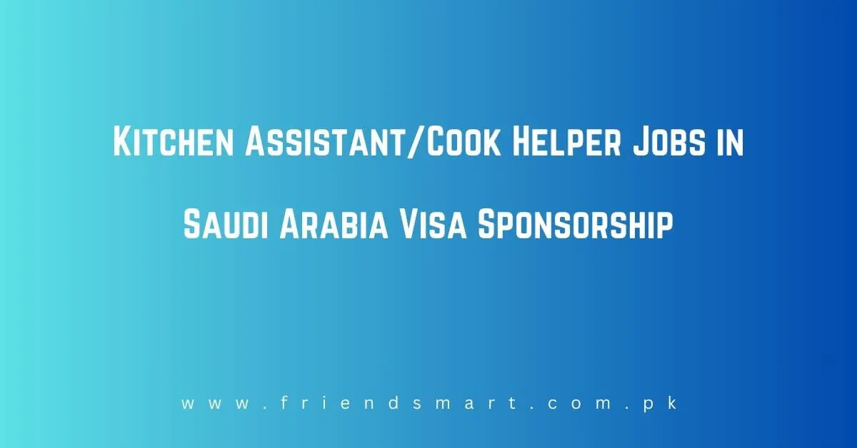 Kitchen Assistant Cook Helper Jobs in Saudi Arabia