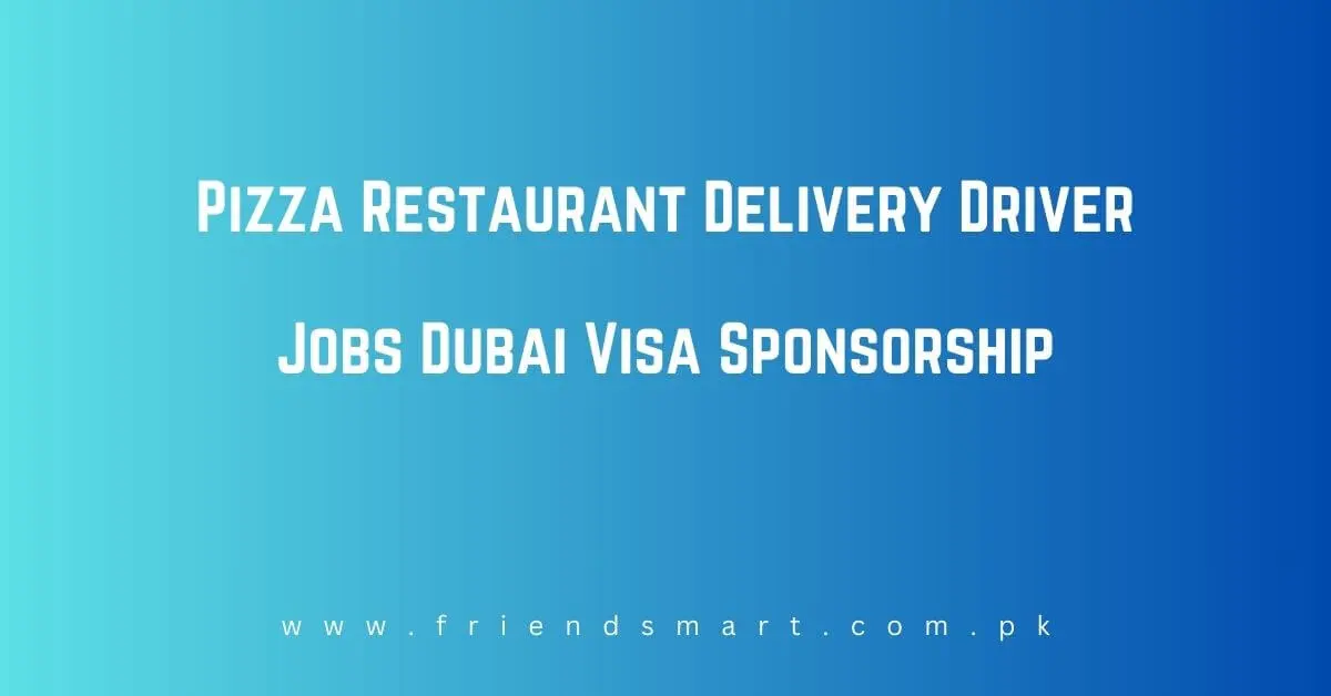 Pizza Restaurant Delivery Driver Jobs Dubai
