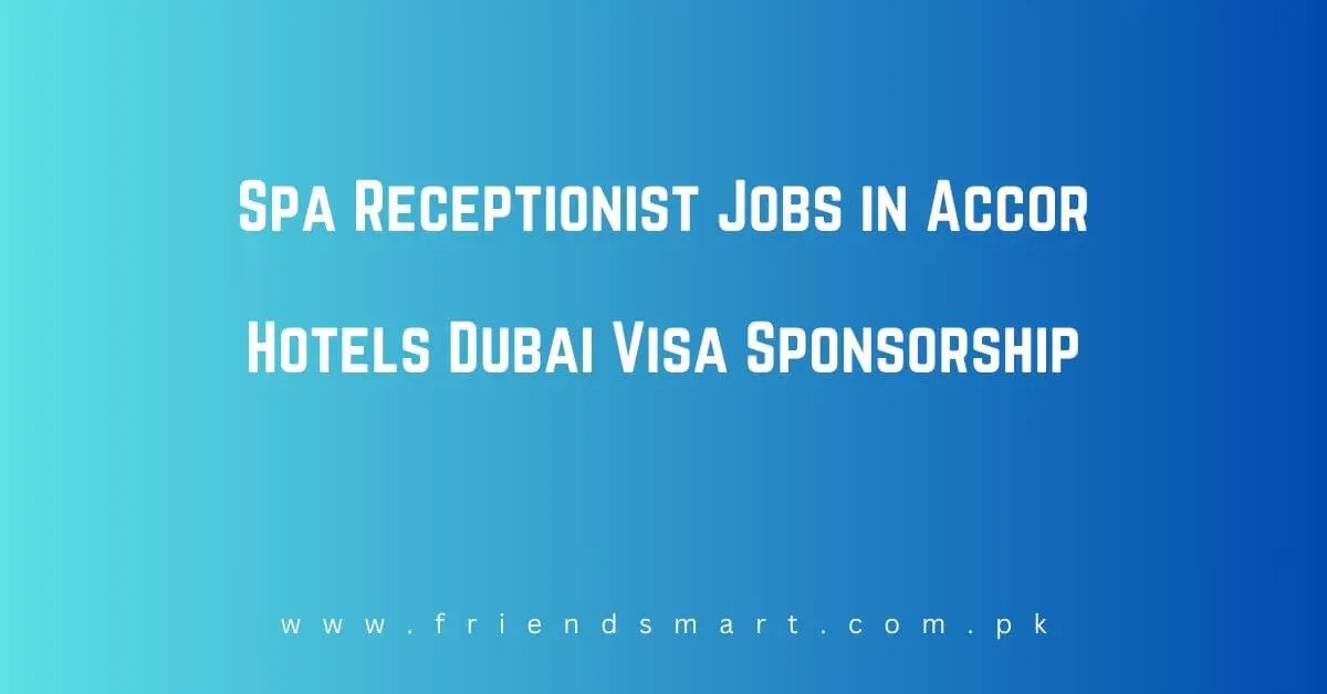 Spa Receptionist Jobs in Accor Hotels Dubai