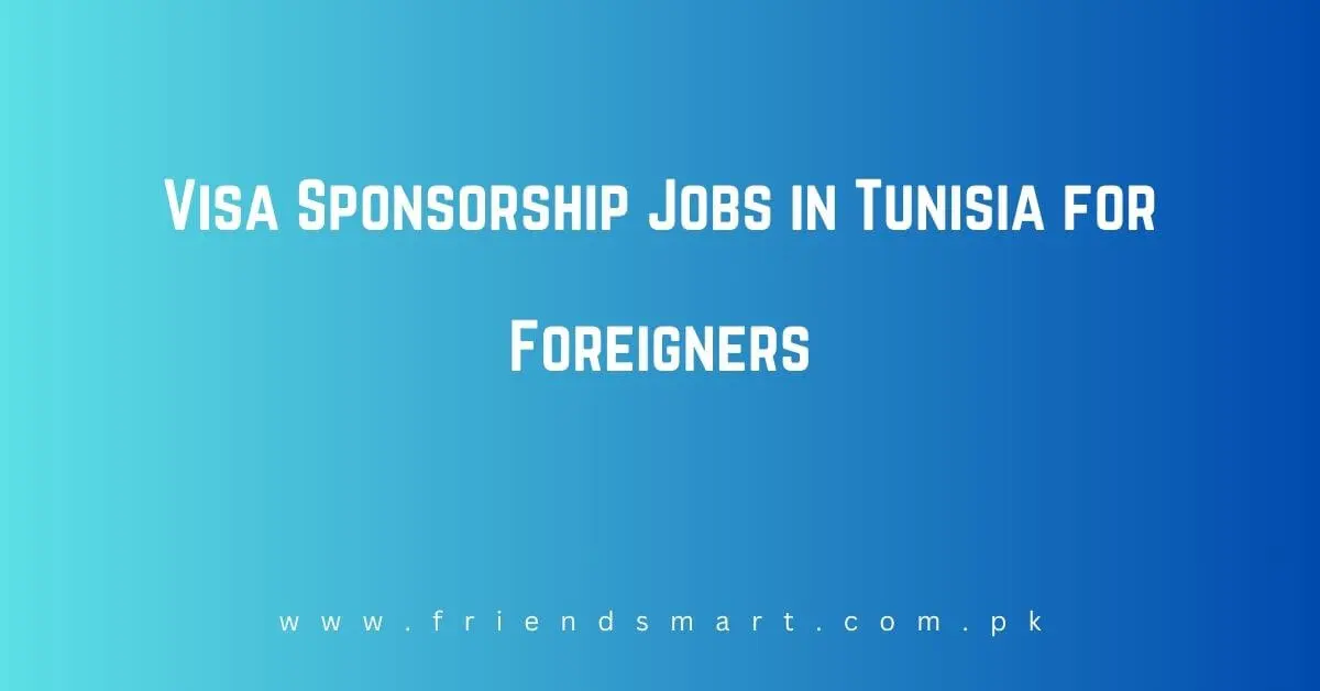 Visa Sponsorship Jobs in Tunisia