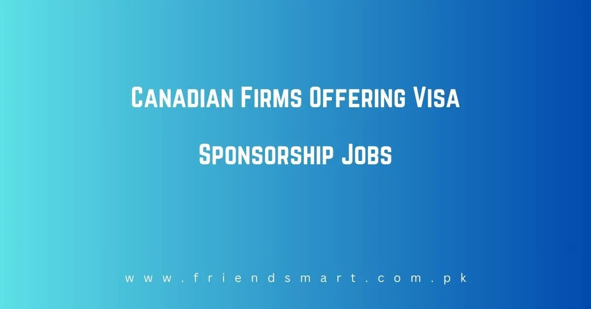 Canadian Firms Visa Sponsorship Jobs