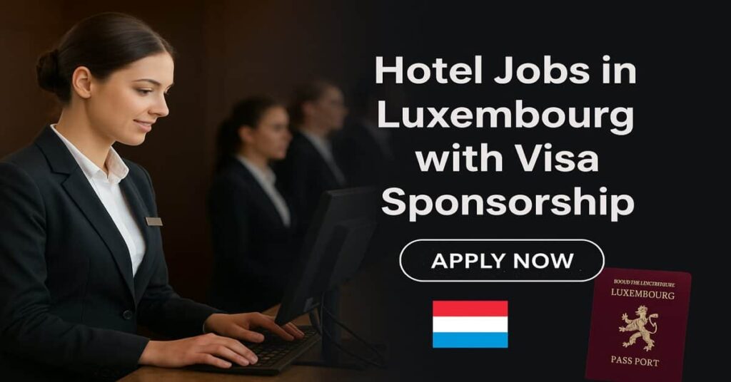 Hotel Jobs in Luxembourg with Visa Sponsorship