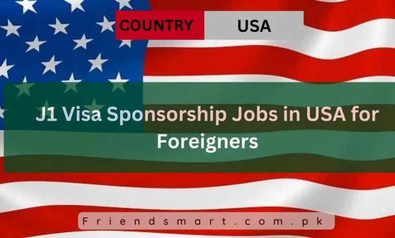 Photo of J1 Visa Sponsorship Jobs in USA for Foreigners 2024