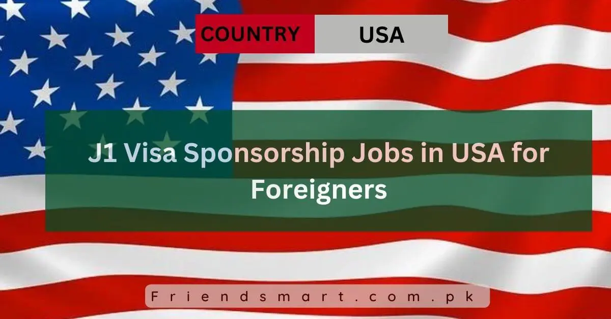 J1 Visa Sponsorship Jobs in USA for Foreigners