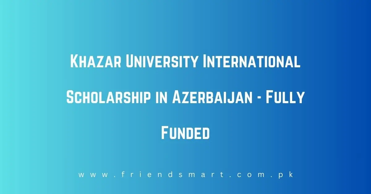 Khazar University International Scholarship