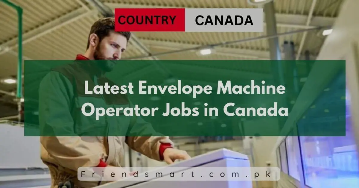 Latest Envelope Machine Operator Jobs in Canada