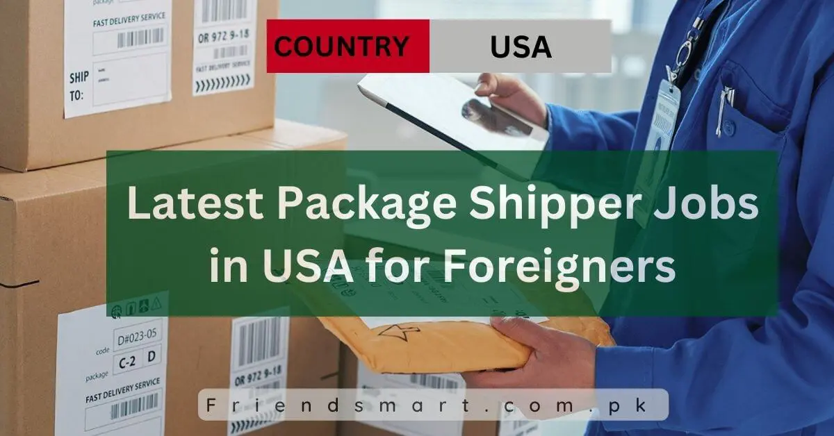 Latest Package Shipper Jobs in USA for Foreigners