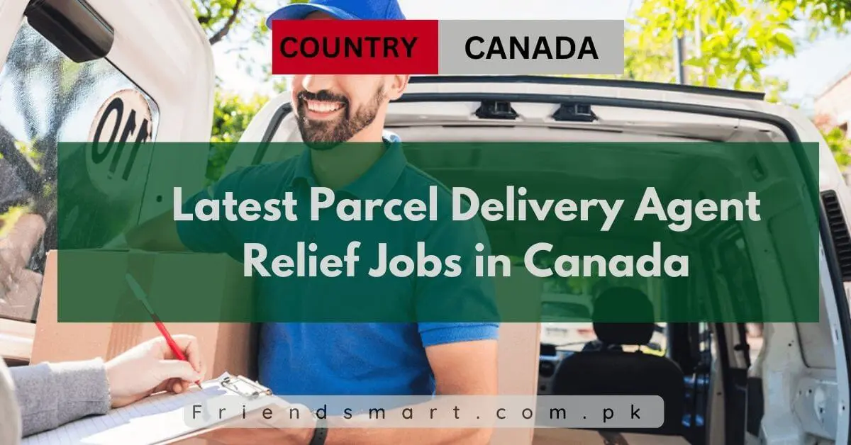 Latest Parcel Delivery Agent Relief Jobs in Canada