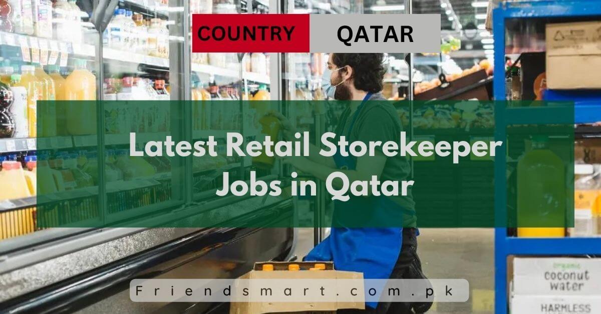 Latest Retail Storekeeper Jobs in Qatar