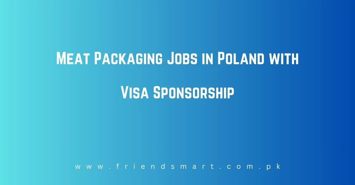 Meat Packaging Jobs in Poland Visa Sponsorship