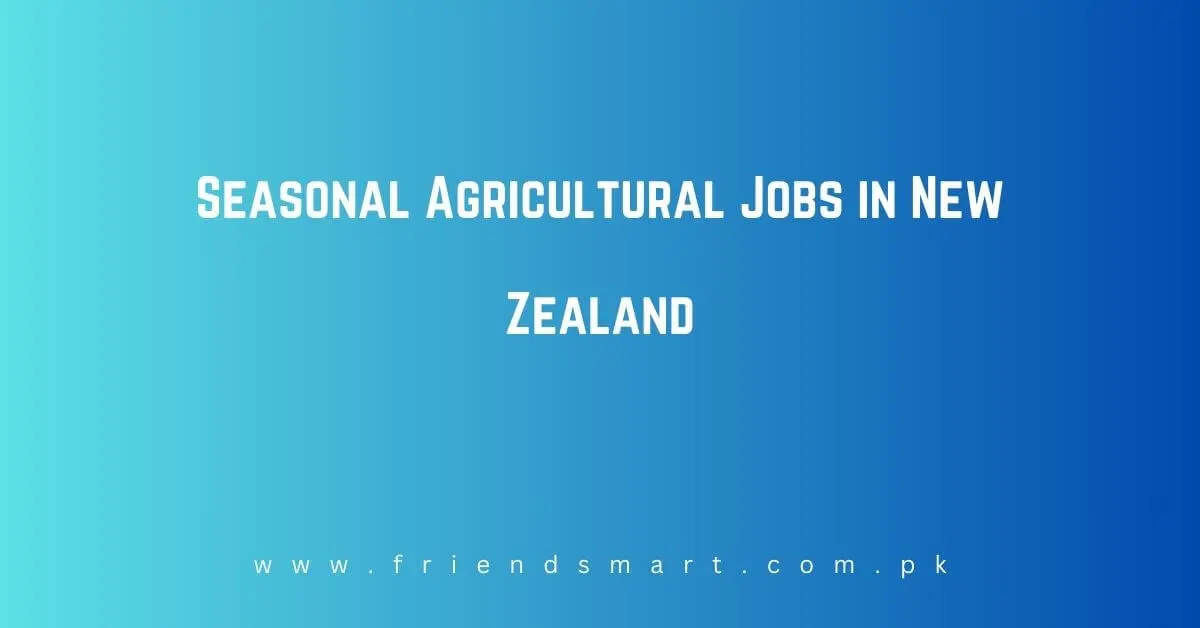 Seasonal Agricultural Jobs in New Zealand