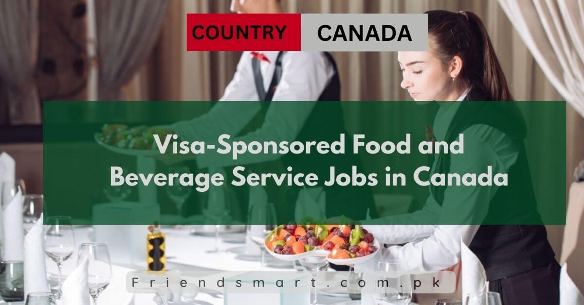 Visa-Sponsored Food and Beverage Service Jobs in Canada