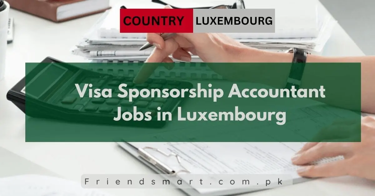 Visa Sponsorship Accountant Jobs in Luxembourg