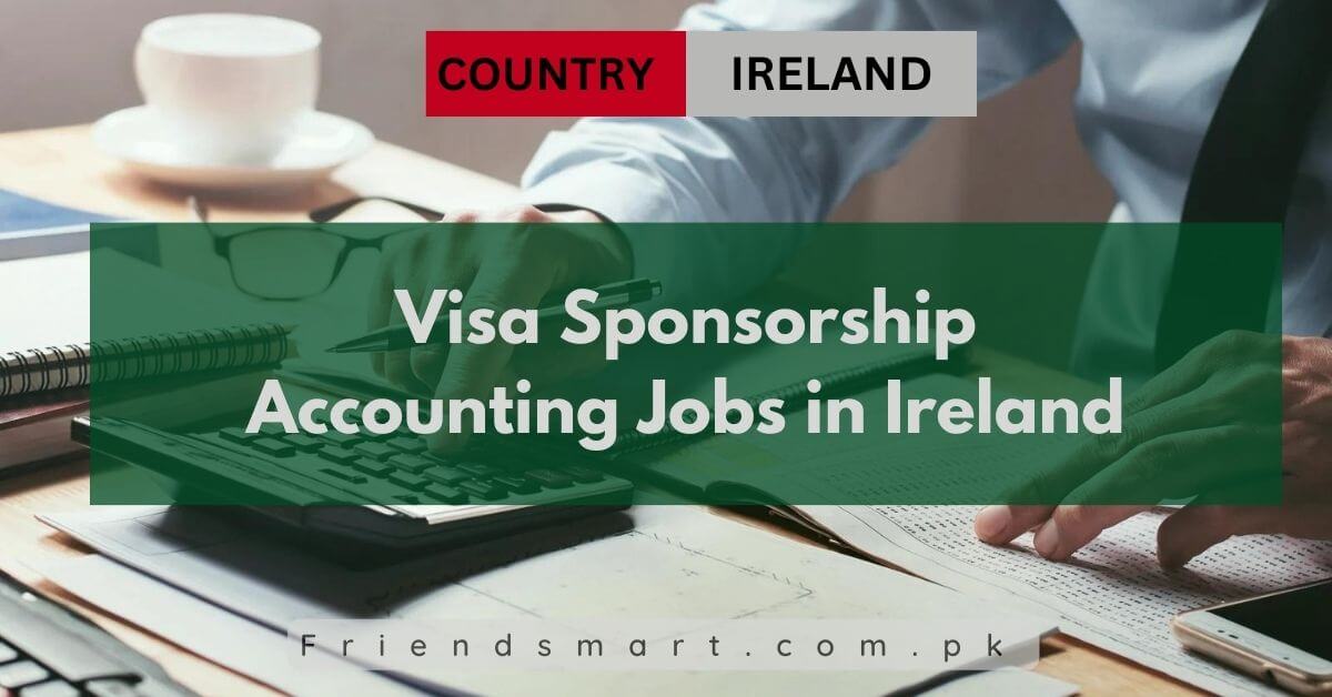 Visa Sponsorship Accounting Jobs in Ireland