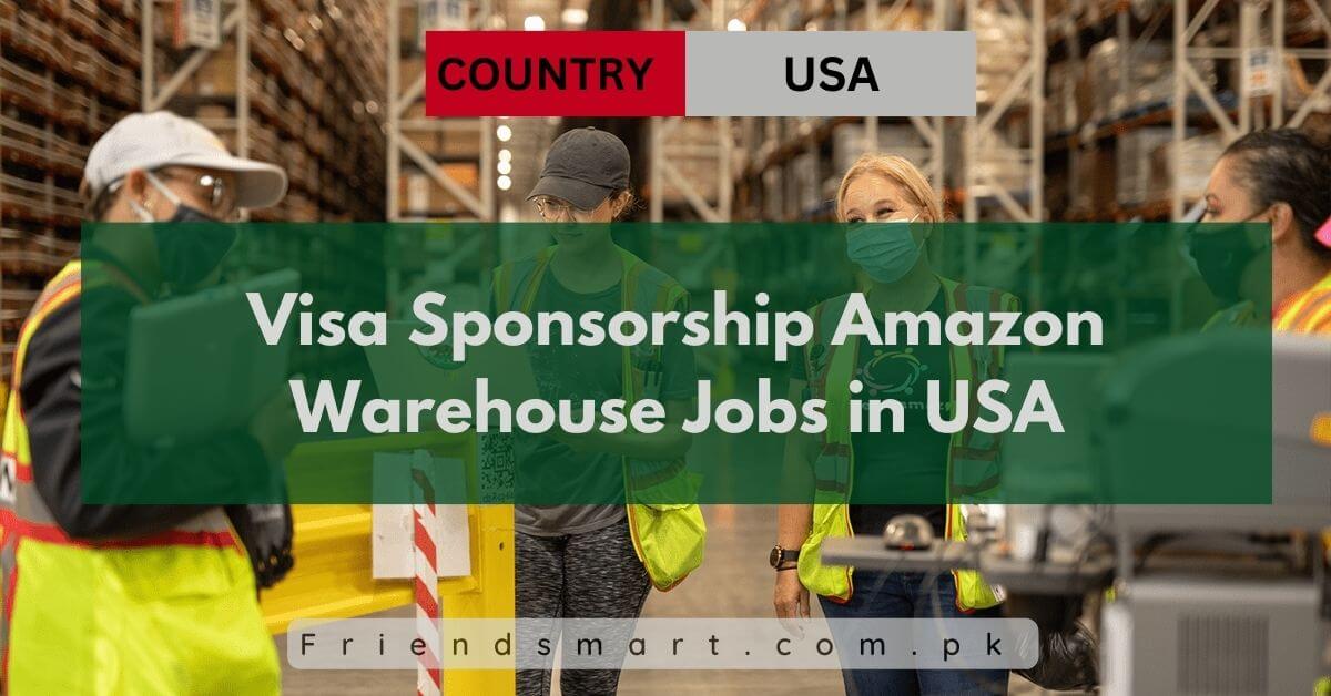 Visa Sponsorship Amazon Warehouse Jobs in USA 2024