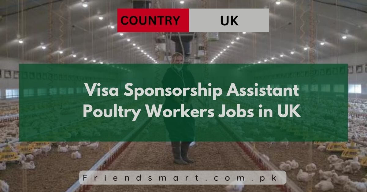 Visa Sponsorship Assistant Poultry Workers Jobs in UK