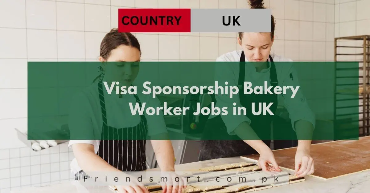 Visa Sponsorship Bakery Worker Jobs in UK