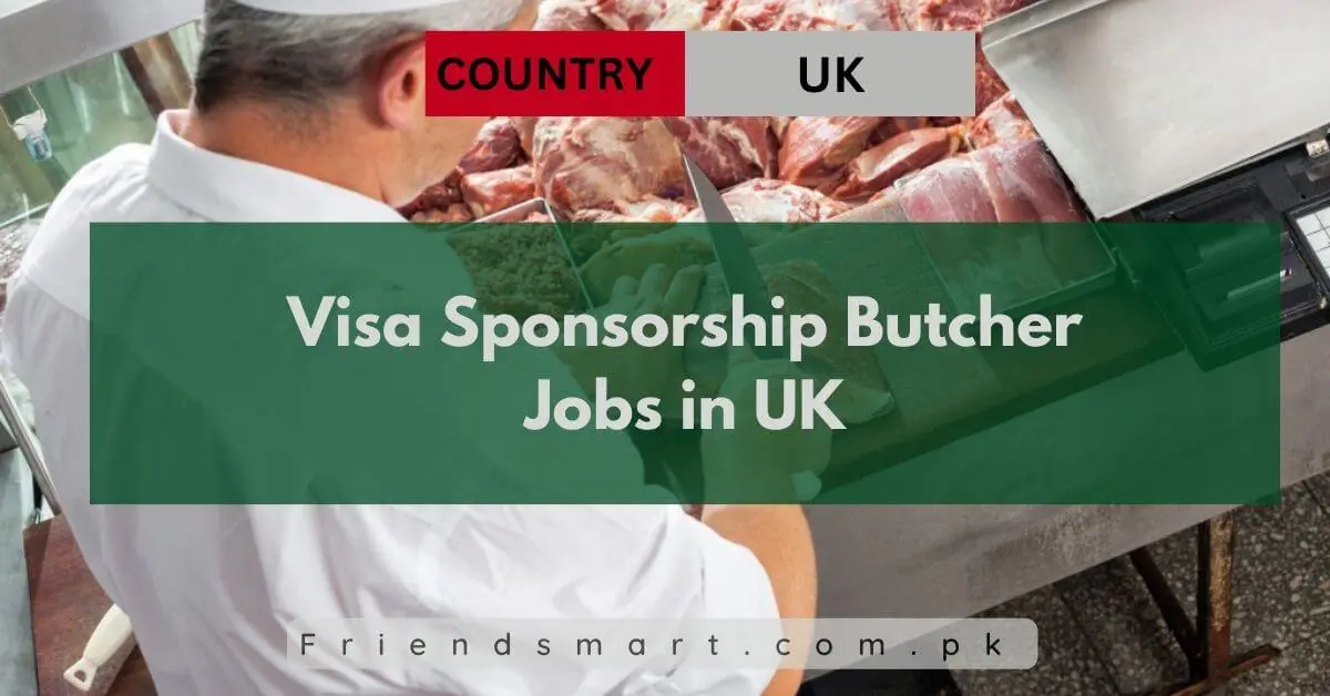 Visa Sponsorship Butcher Jobs in UK