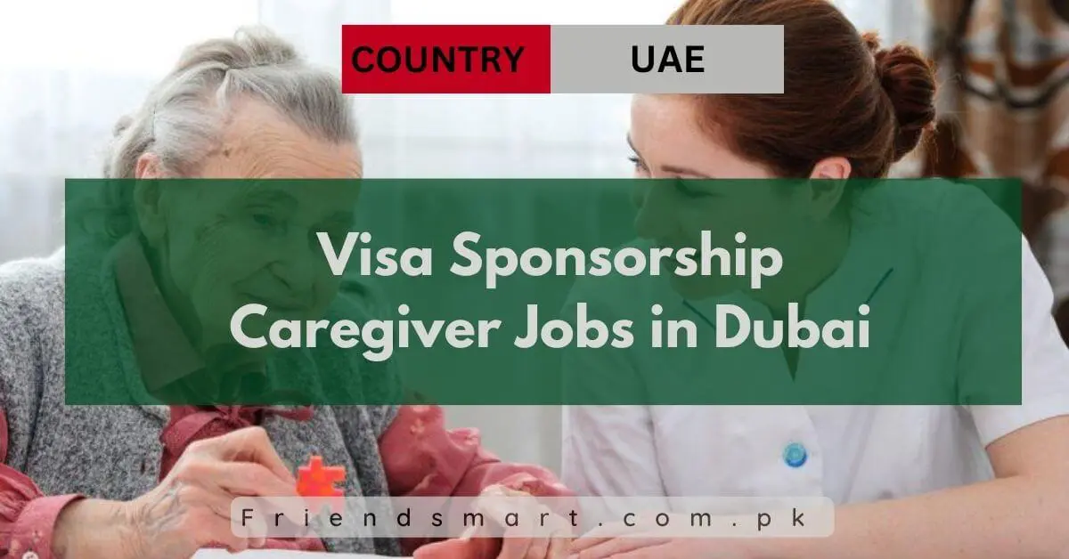 Visa Sponsorship Caregiver Jobs in Dubai
