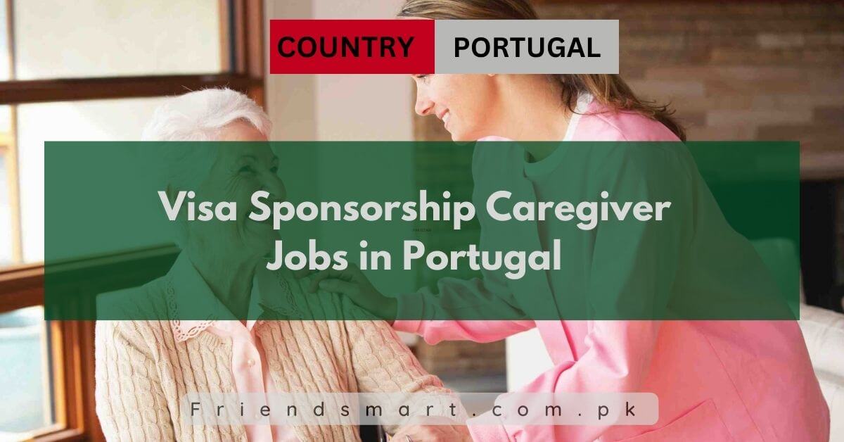Visa Sponsorship Caregiver Jobs in Portugal