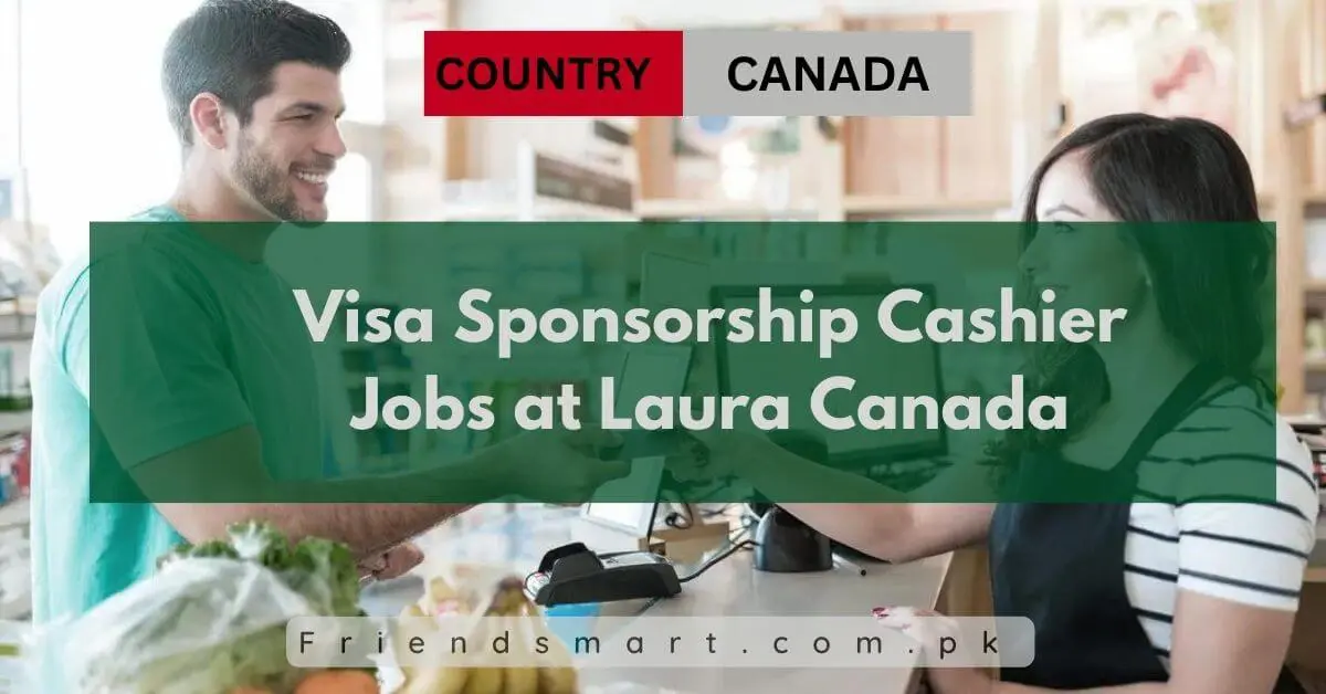 Visa Sponsorship Cashier Jobs at Laura Canada