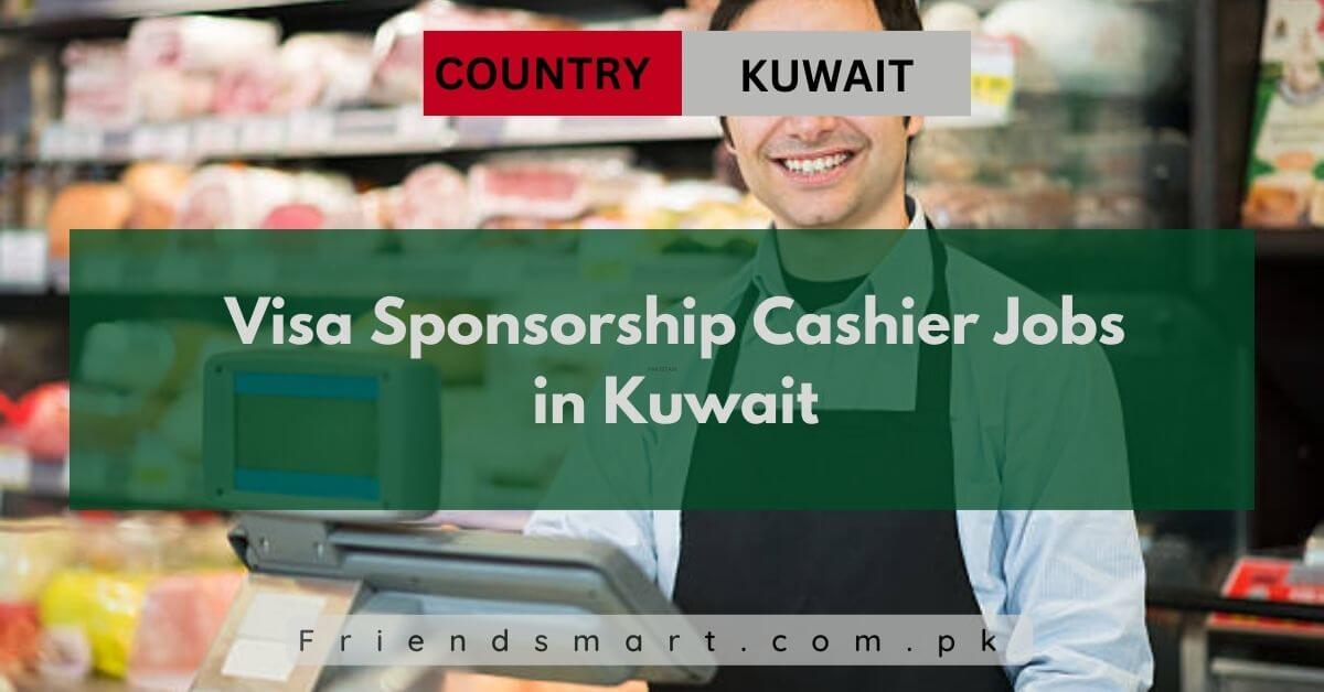 Visa Sponsorship Cashier Jobs in Kuwait 2024 Apply Now