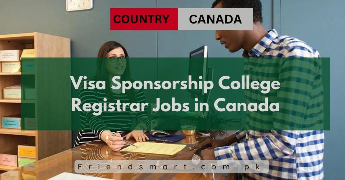 Visa Sponsorship College Registrar Jobs in Canada