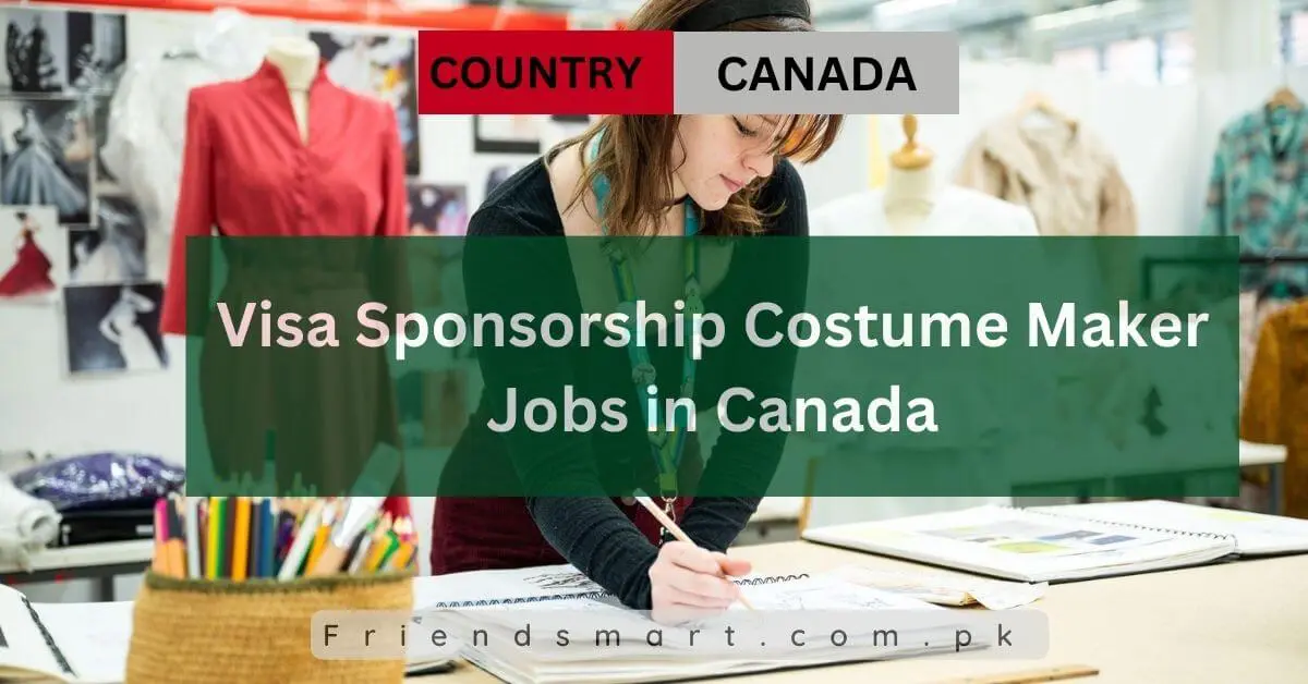 Visa Sponsorship Costume Maker Jobs in Canada