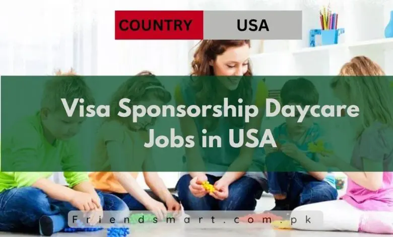 Photo of Visa Sponsorship Daycare Jobs in USA 2024 – Apply Now