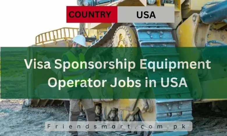 Photo of Visa Sponsorship Equipment Operator Jobs in USA 2024