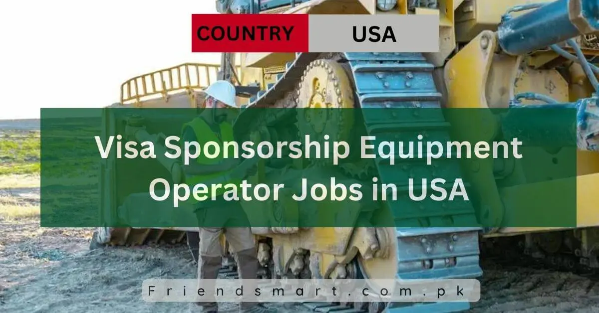 Visa Sponsorship Equipment Operator Jobs in USA