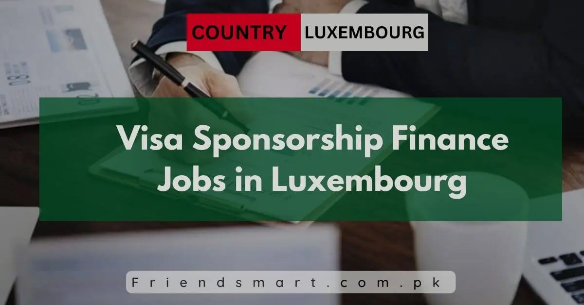 Visa Sponsorship Finance Jobs in Luxembourg