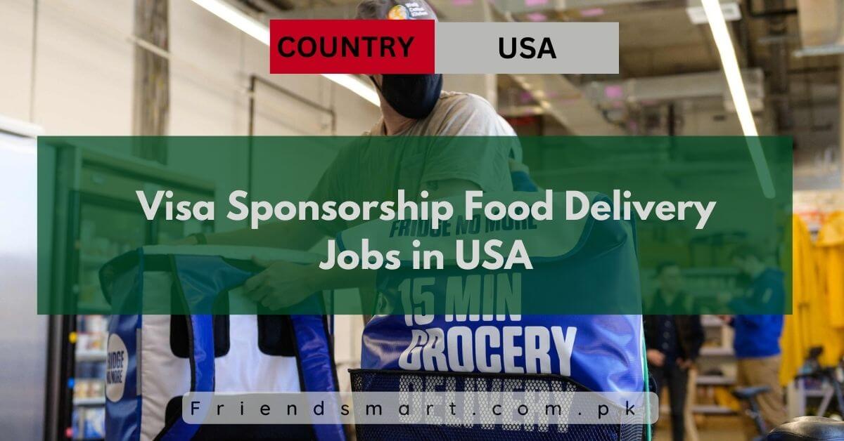 Visa Sponsorship Food Delivery Jobs in USA