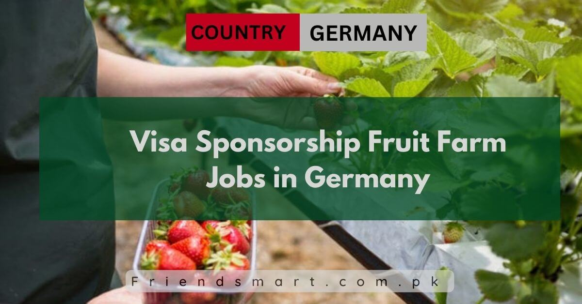 Visa Sponsorship Fruit Farm Jobs in Germany
