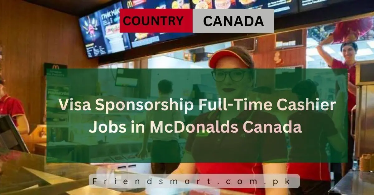Visa Sponsorship Full-Time Cashier Jobs in McDonalds Canada