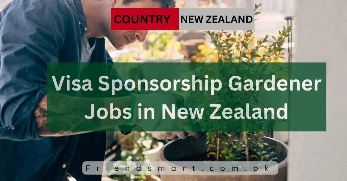 Visa Sponsorship Gardener Jobs in New Zealand