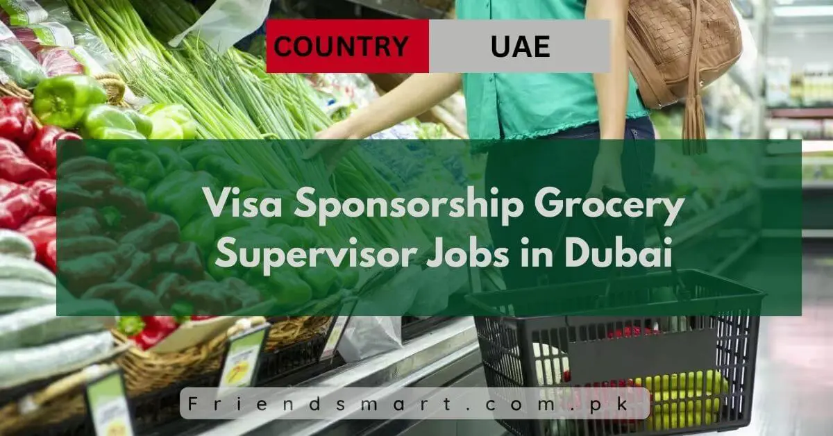 Visa Sponsorship Grocery Supervisor Jobs in Dubai