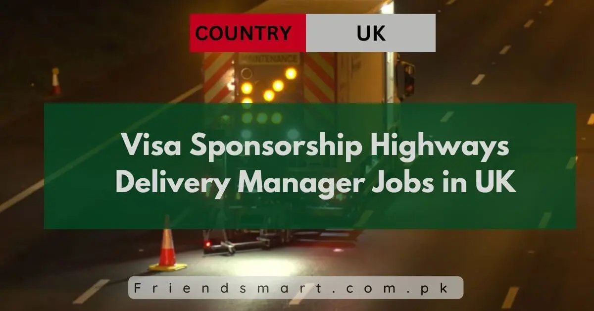 Visa Sponsorship Highways Delivery Manager Jobs in UK