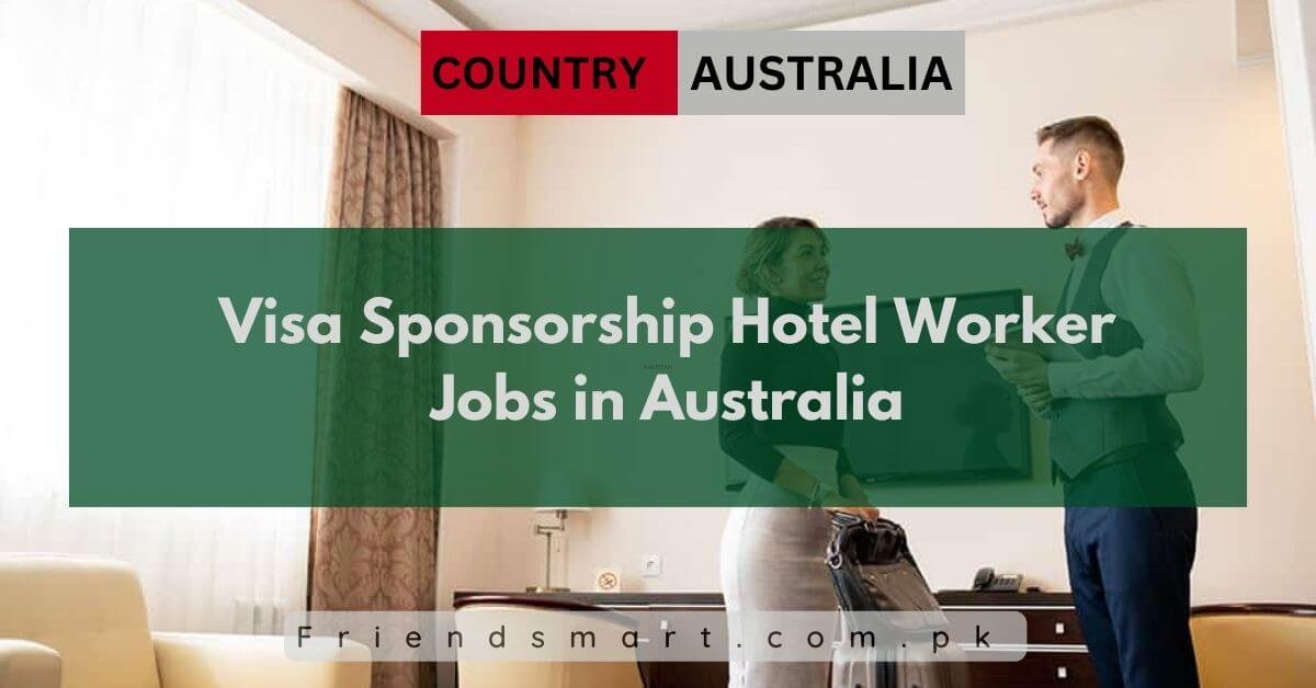 Visa Sponsorship Hotel Worker Jobs in Australia