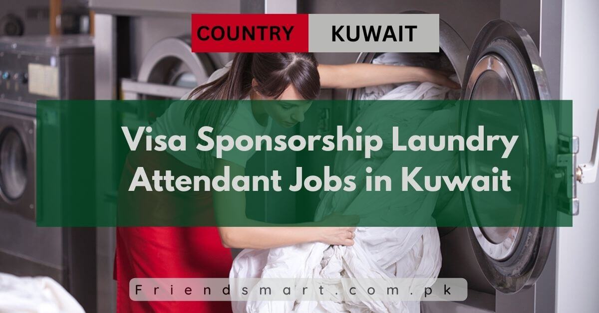 Visa Sponsorship Laundry Attendant Jobs in Kuwait