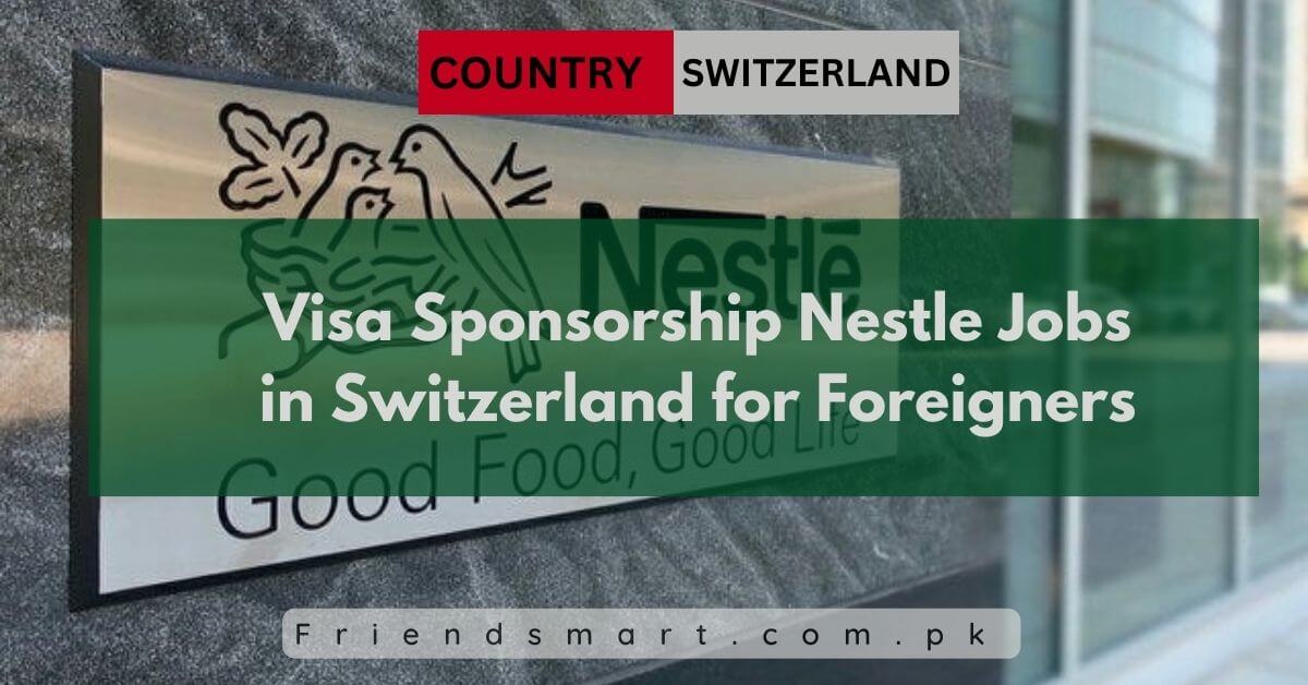 Visa Sponsorship Nestle Jobs in Switzerland for Foreigners