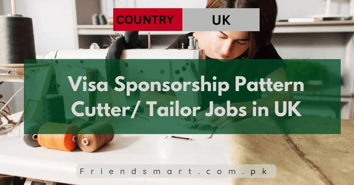 Visa Sponsorship Pattern Cutter/ Tailor Jobs in UK
