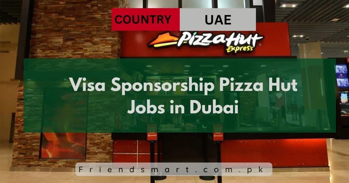 Visa Sponsorship Pizza Hut Jobs in Dubai